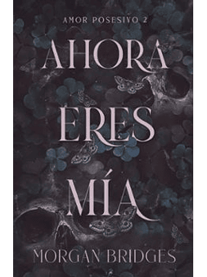 Ahora Eres Mia Amor Posesivo 2