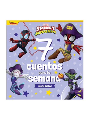 Spidey Y Su Superequipo 7 Cuentos Para La Semana