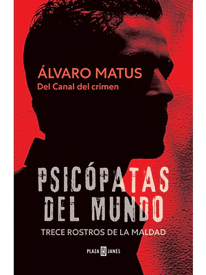 Psicopatas Del Mundo Trece Rostros De La Maldad