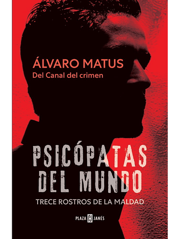 Psicopatas Del Mundo Trece Rostros De La Maldad 1
