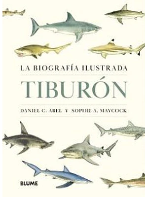 Tiburon La Biografia Ilustrada