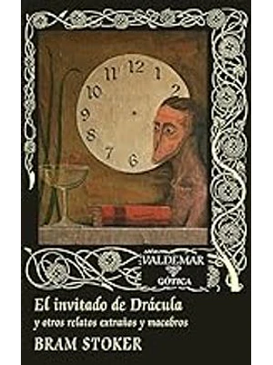Invitado De Dracula Y Otros Relatos Extraños Y Macabros, El