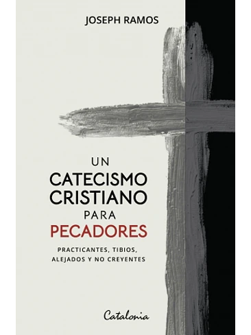 Un Catecismo Cristiano Para Pecadores 1