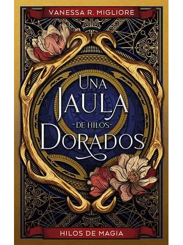 Hilos De Magia 2 Una Jaula De Hilos Dorados 1