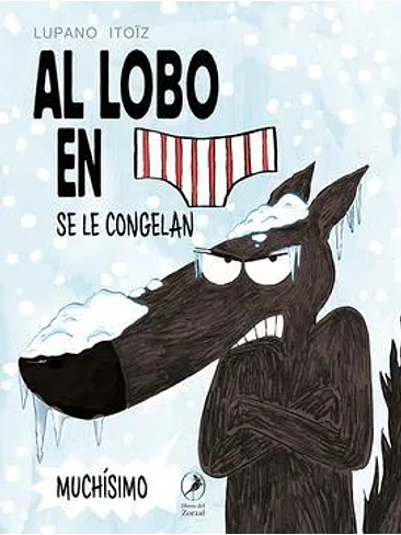 Lobo En Calzoncillos 2: Se Le Congelan Muchisimo, El 1