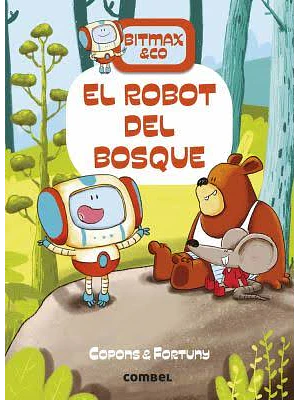 Bitmax & Co 1 El Robot Del Bosque