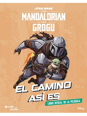 Star Wars The Mandalorian And Grogu El Camino Así Es