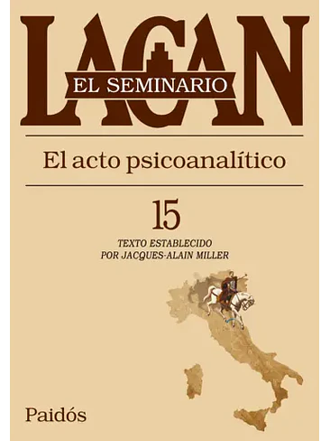 Seminario 15 El Acto Psicoanalitico 1
