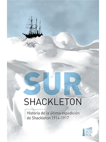 Sur Historia De La Ultima Expedicion 1914 - 1917 1