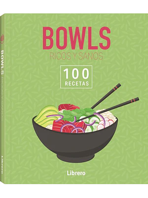 100 Recetas Bowls Ricos Y Sanos