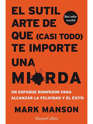 Sutil Arte De Casi Todo Te Importe Una Mierda, El