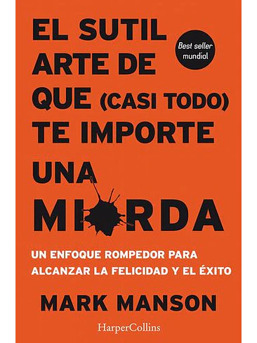 Sutil Arte De Casi Todo Te Importe Una Mierda, El 1