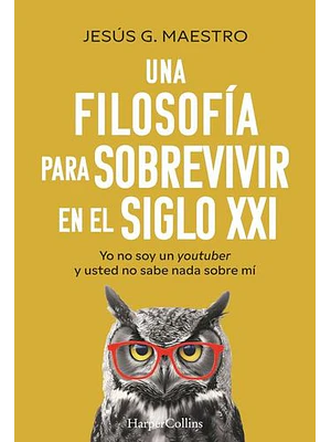 Una Filosofía Para Sobrevivir En El Siglo Xxi  	
