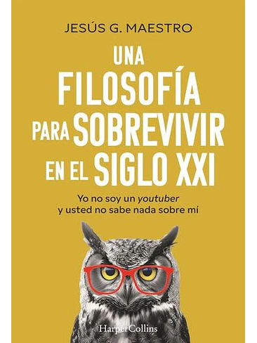 Una Filosofía Para Sobrevivir En El Siglo Xxi  	 1