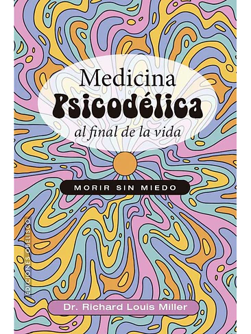 Medicina Psicodelica Al Final De La Vida 1
