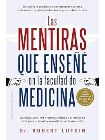 Mentiras Que Enseñe En La Facultad De Medicina, Las 1