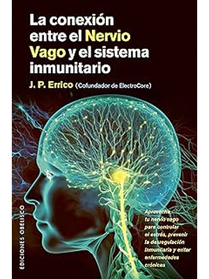 Conexion Entre El Nervio Vago Y El Sistema Inmunitario, La 