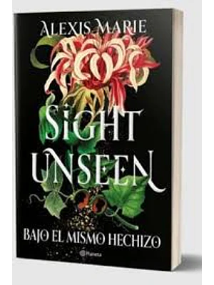 Sight Unseen Bajo El Mismo Hechizo