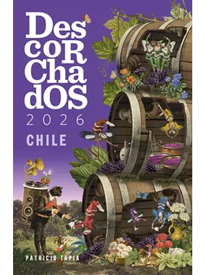 Descorchados 2026 Guias De Vino De Chile
