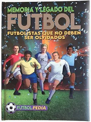Memoria Y Legado Del Futbol