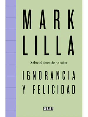 Ignorancia Y Felicidad