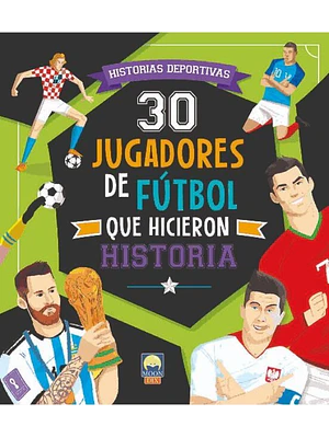 30 Jugadores De Futbol Que Hicieron Historia