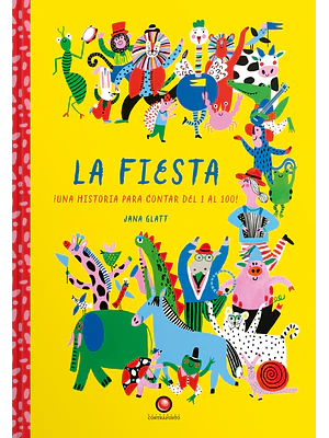 Fiesta Una Historia Para Contar Del 1 Al 100, La