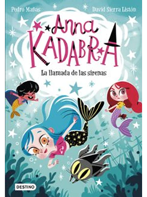 Anna Kadabra 10 La Llamada De Las Sirenas