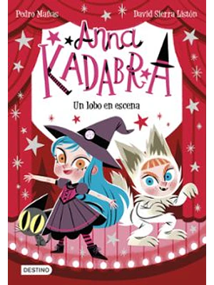 Anna Kadabra 9 Un Lobo En Escena
