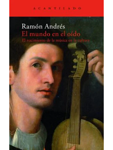 Mundo En El Oido El Nacimiento De La Musica En La Cultura, El 1