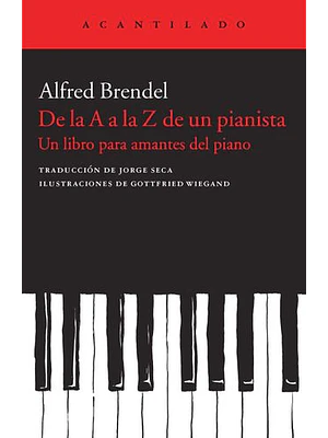 De La A A La Z De Un Pianista: Un Libro Para Amantes Del Piano