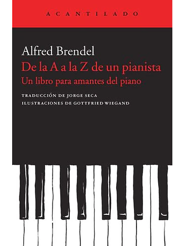 De La A A La Z De Un Pianista: Un Libro Para Amantes Del Piano 1