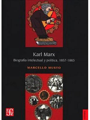 Karl Marx Biografia Intelectual Y Politica 1857 - 1883