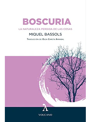 Boscuria.- La Naturaleza Perdida De Las Cosas