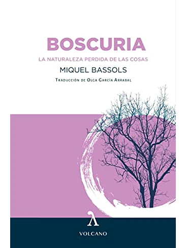 Boscuria.- La Naturaleza Perdida De Las Cosas 1
