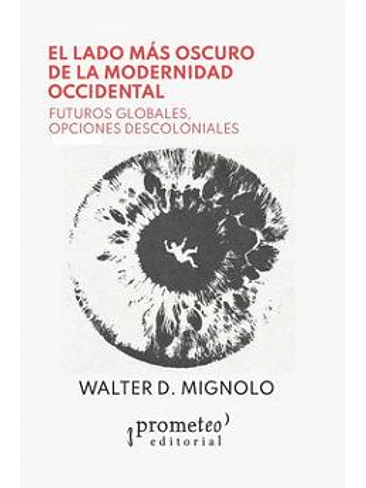 Lado Mas Oscuro De La Modernidad Occidental, El 1
