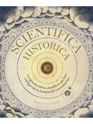 Scientifica Historica Los Grandes Libros Cientificos Que Han Configurado La Historia Del Conocimiento