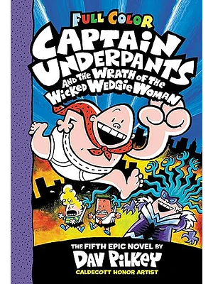 Captain Underpants 5 And The Wrath Of The Wicked Wedgie Woman