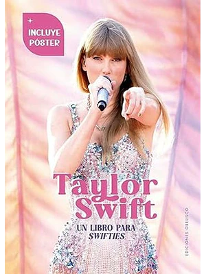 Taylor Swift: Un Libro Para Swifties  