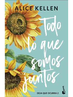 Todo Lo Que Somos Juntos Deja Que Ocurra 2 (Td)