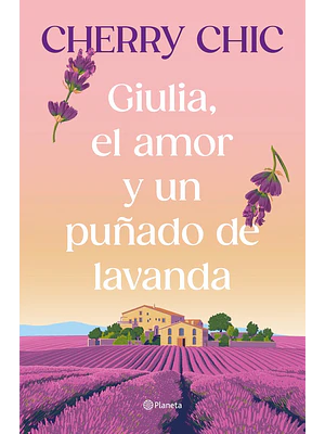 Giulia El Amor Y Un Puñado De Lavanda