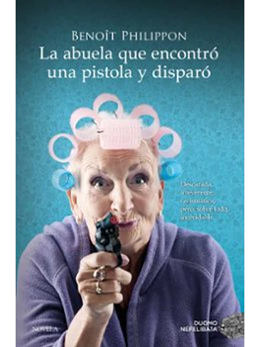 Abuela Que Encontro Una Pistola Y Disparo, La 1