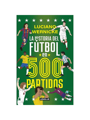 Historia Del Futbol En 500 Partidos, La 1