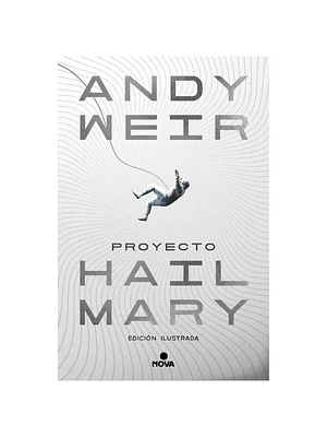 Proyecto Hail Mary (Edicion Ilustrada)