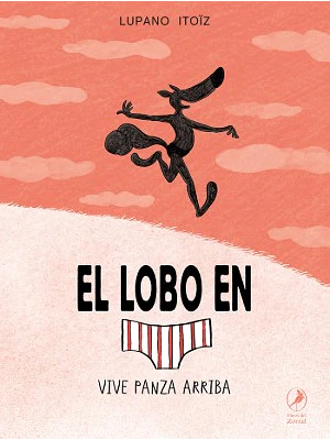 Lobo En Calzoncillos 4 Vive Panza Arriba, El