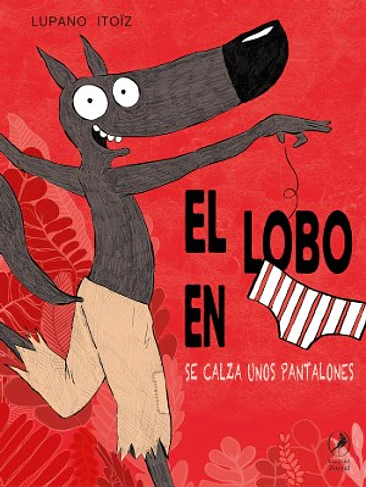 Lobo En Calzoncillos 5 Se Calza Unos Pantalones, El 1