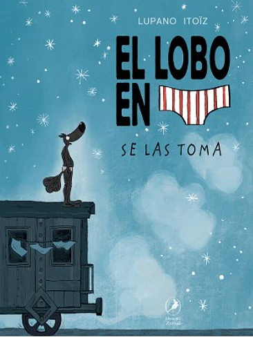Lobo En Calzoncillos 7 Se Las Toma, El 1