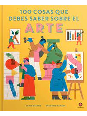 100 Cosas Que Debes Saber Sobre El Arte