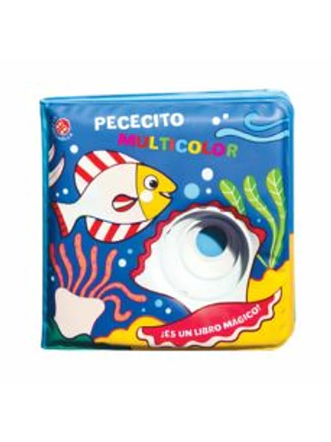 Pececito Multicolor (Libro Para La Tina) 1