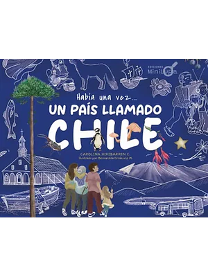 Habia Una Vez Un Pais Llamado Chile